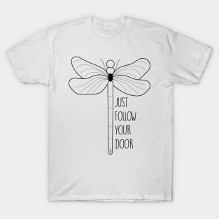 Follow your door T-Shirt